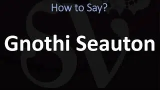 How to Pronounce Gnothi Seauton? (CORRECTLY)