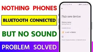 How To Fix Bluetooth Connect But No Sound Problem Solve In Nothing Phone 