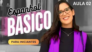 AULA 02 - Espanhol básico para iniciantes