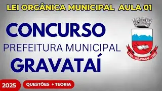 Concurso Público Gravataí RS Aula 01 Lei Orgânica Municipal 2025