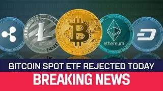 Breaking News: Bitcoin Spot ETF Rejected Today