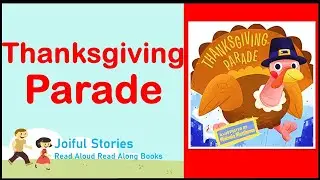 Thanksgiving Parade - Joiful Stories Read Aloud Read Along Books