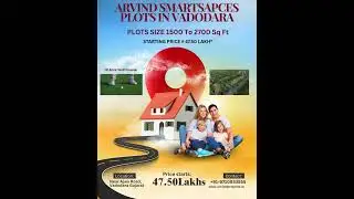 Arvind SmartSpaces Plots Ajwa Road Vadodara  Price ☎️9710933555, Amenities & Investment Details