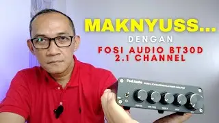 MAKNYUSSS DENGAN FOSI AUDIO BT30D 2.1 channel ! #fosiaudio #stereosystem #amplifier #subwoofer