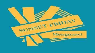 Sunset Friday - Mengmawi