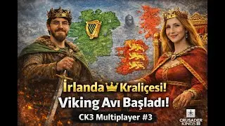 İrlanda Birleşti! 👑 İngiltere Vikingleri Temizliyor | CK3 Multiplayer #3