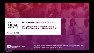 HEAL Study-Level Metadata, Part 1:  Why Metadata are Important, & Finding your Study Metadata Form