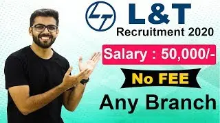 L&T Recruitment 2020 | Salary ₹50,000 | No Fee | Any Branch | Latest Jobs 2020 | L&T GET Job