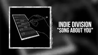 Indie Division - Song About You (OFFICIAL AUDIO)