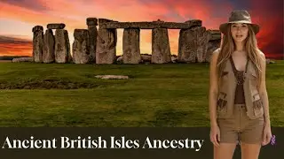 Ancient British Isles Ancestry: The Peoples Who Forged England, Scotland, Wales, and Ireland