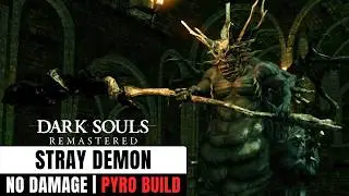 Dark Souls - Stray Demon Boss [No Damage/No Items/Melee Pyro Build]