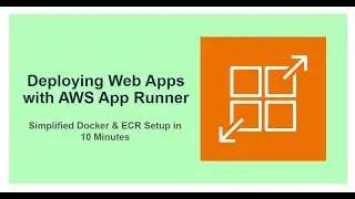 Deploying Web Apps with AWS App Runner: Simplified Docker & ECR Setup in 10 Minutes