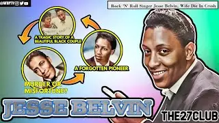 The TRAGIC Story of Jesse Belvin: The Voice That Could've Changed Music Forever | The 27th Club