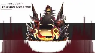 Drought - Pok&eacute;mon R/S/E Remix [Nova]