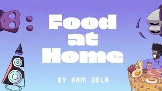 Kam DeLa - Food At Home (Official Audio)