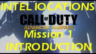 (Mission 1) INTEL LOCATIONS Call of Duty ADVANCED WARFARE Achievement - Trophy Walkthrough INTRO