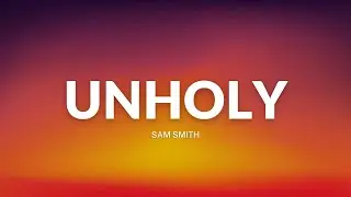 UNHOLY | Sam Smith ft. Kim Petras |