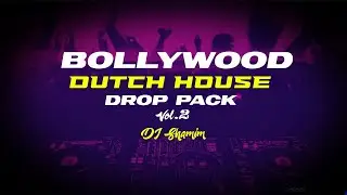 Bollywood Dutch House Drop Vol.02 (Free Flp) - World Of Muzik -  DJ Shamim -2020