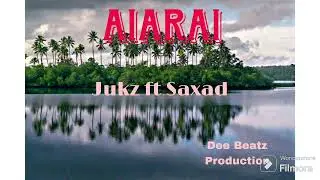 Aiarai__Jukz ft Saxad_..Dee Beats pro_..2025 .