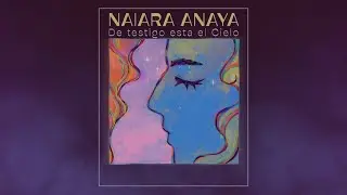 De testigo esta el cielo - Naiara Anaya