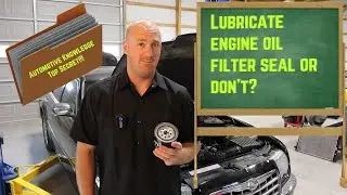 Oil Filter Install Instructions // Should You Lube the Seal?