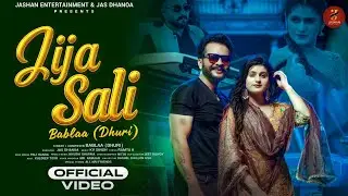 Jija Sali (Official Video) Bablaa Dhuri X Jashanmeet | New Punjabi Song 2025