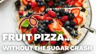 Toddler Friendly Health[ier] Fruit Pizza