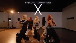Kik5o - X (feat. SOMIN of Kard) / 안무가 버전 시안 영상 (HEESOO)