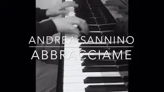 Andrea Sannino - Abbracciame (Piano Cover)