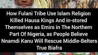 How Fulani Use Islam Religion Deceive Hausa Kings and In-stored Themselves #as