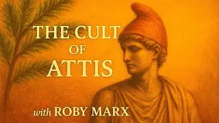 The Cult of Attis with Roby Marx
