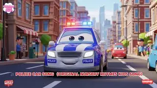 🎵 Police Car Song &ndash;Watch out police in Town Nursery Rhymes for kids