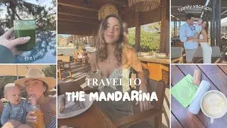 ONE AND ONLY MANDARINA: the jungle, beach days, grwms, family vacation, traveling with a 8 month old