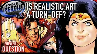 Is realistic comic art a turn off?