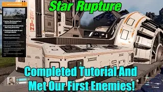 Completed Tutorial And Met Our First Enemies! Star Rupture Gameplay S1-Ep2