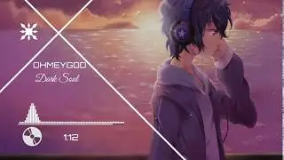 OHMEYGOD - DARK SOUL (BASS BOOSTED)