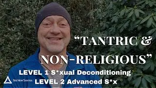 &ldquo;TANTRIC & NON-RELIGIOUS&rdquo; &ndash; Level 1&2 participant TESTIMONIAL | The New Tantra workshops