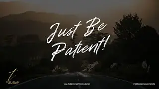 The Trust Found in Patience - How to Trust God while Waiting ? 12-21-2025