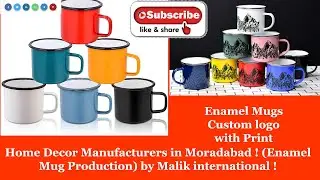 Home Decor Manufacturers in Moradabad ! (Enamel Mug Production) by Malik international !