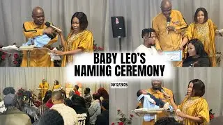 BABY LEO'S NAMING CEREMONY, (14-13-2025)