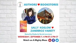Authors Love Bookstores welcomes Sally Koslow and Zandbroz Variety