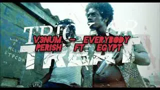 V3NUM - Everybody Perish Ft EGYPT