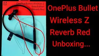OnePlus Bullet Wireless Z Reverb Red Unboxing and Review