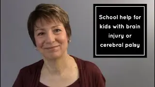 School help for kids with brain injury or cerebral palsy