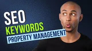 Property Management SEO Keywords - How to Use Them To Grow Your Business