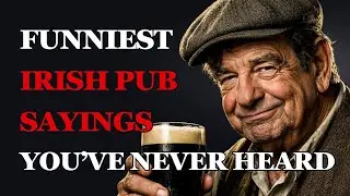 The Funniest Irish Pub Sayings You’ve Never Heard | Fabulous Quotes