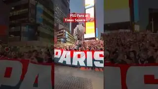 🗽🔴🔵 PSG Ultras at Times Square, New York | Paris Fans Cheering and Singing #psg #nyc #ultras