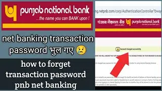 What to do if you forget your PNB Net Banking transaction password? How to forget your transactio...