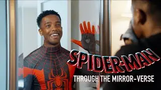 SPIDER-MAN THROUGH THE MIRROR-VERSE | A Cinematic Short Film