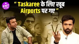 Taskaree Interview: Emraan Hashmi | Neeraj Pandey | National Geographic |  Custom Officer & more